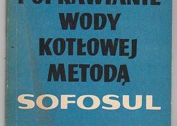 (7277) POPRAWIANIE WODY KOTŁOWEJ METODĄ SOFOSUL – PRACA ZBIO