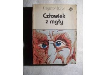 Krzysztof Boruń: CZŁOWIEK Z MGŁY
