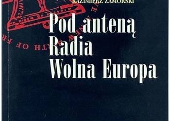 Pod Anteną Radia Wolna Europa  - Zamorski Kazimierz