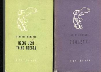 Rzecz jest tylko rzeczą + Obojętni - Alberto Moravia