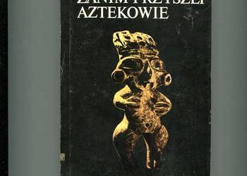 Za nim przyszli Aztekowie