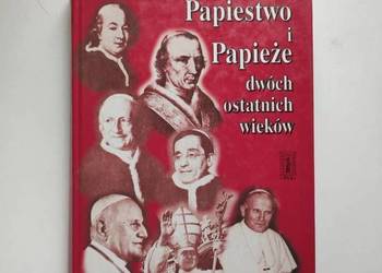 Papiestwo i papieże dwóch ostatnich wieków Zygmunt Zieliński