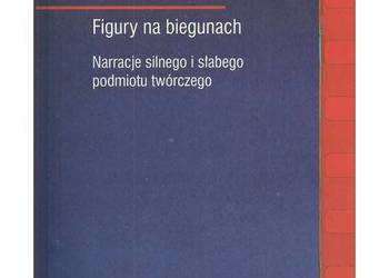 Figury na biegunach. Narracje silnego i słabego podmiotu twó