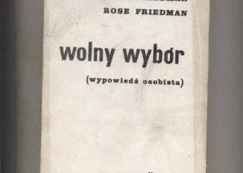 Friedman M.i R. - Wolny wybór (wypowiedź osobista)