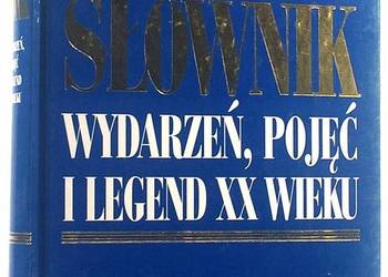 Słownik wydarzeń, pojęć i legend XX w. Kopaliński /fa