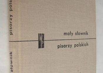 Mały słownik pisarzy polskich - cz. I