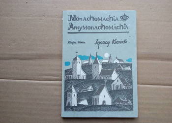 Monachomachia. Antymonachomachia - Ignacy Krasicki
