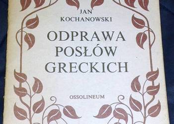 Odprawa posłów greckich - Jan Kochanowski