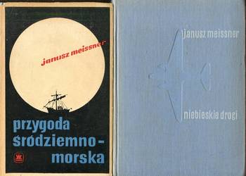 Niebieskie drogi + Przygoda śródziemnomorska  - Janusz  Meissner