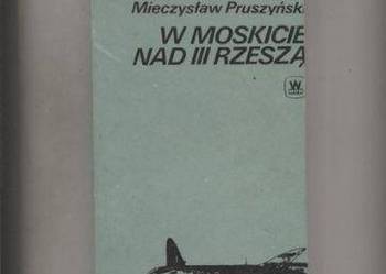 W Moskicie nad III Rzeszą - Mieczysław Pruszyński