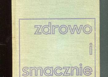 Zdrowo i smacznie Poradnik racjonalnego żywienia rodziny