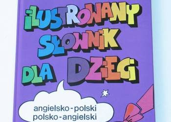 Ilustrowany słownik dla dzieci angielsko-polski polsko-angielski