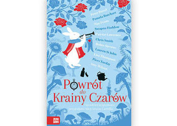 książka Powrót do Krainy Czarów, opowiadania Powrót do Krainy Czarów, baśń