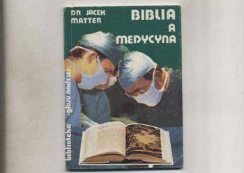 Matter J. - Biblia a medycyna