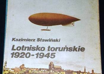 Lotnisko toruńskie 1920-1945 - Kazimierz Sławiński