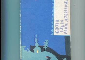 Gdzie szum Prutu Czeremoszu Szkicem o Huculszczyźnie