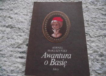 "AWANTURA O BASIĘ" Kornel Makuszyński