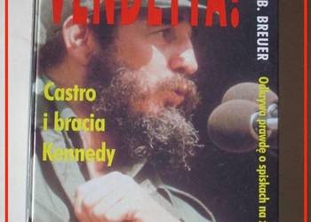 Vendetta-Castro i bracia Kennedy / polityka / USA / Kuba Vendetta-Castro i bracia Kennedy / polityka / USA / Kuba