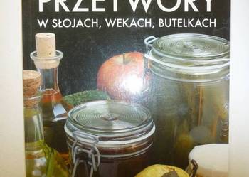 WYŚMIENITE PRZETWORY W SŁOJACH WEKACH BUTELKACH