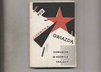 Pod czerwoną gwiazdą  Komunizm w różnych krajach