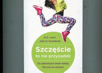 Szczęście to nie przypadek - Levin , Krumboltz