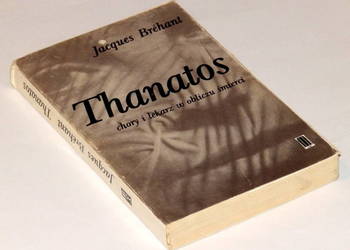 Thanatos. Chory i lekarz w obliczu śmierci /fa