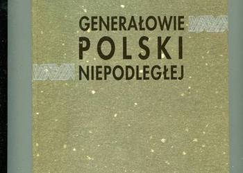 Generałowie Polski Niepodległej