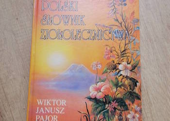 PIERWSZY POLSKI SŁOWNIK ZIOŁOLECZNICTWA - PAJOR