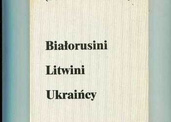 Białorusini Litwini Ukraińcy -  Kazimierz Podlaski