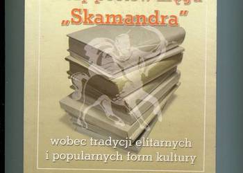 Prozy poetów kręgu Skamandra wobec tradycji elitarnych