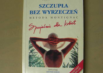 Książka "Szczupła bez wyrzeczeń" Michel Montignac Książka "Szczupła bez wyrzeczeń" Michel Montignac