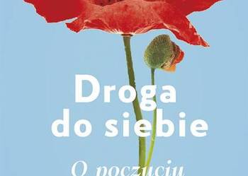 Droga do siebie. O poczuciu wartości Ewa Woydyłło