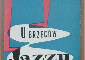U brzegów jazzu - Leopold Tyrmand / Tyrmand / jazz / muzyka