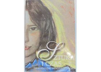 SZTUKA I CZAS OD KLASYCYZMU DO WSPÓŁCZESNOŚCI