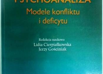 Współczesna psychoanaliza Modele konfliktu i deficytu