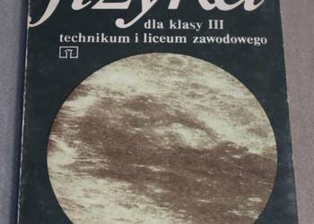 Do sprzedania mam książkę pt. FIZYKA dla klasy III technikum i liceum