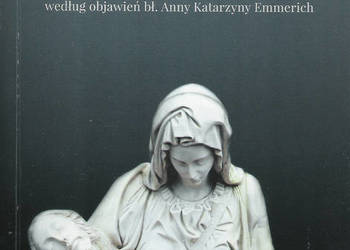 Pasja według objawień bł.A.K. Emmerich.