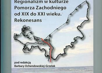 Regionalizm w kulturze Pomorza Zachodniego od XIX do XXI w.