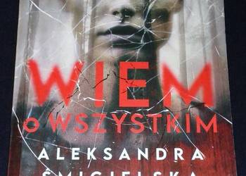 Wiem o wszystkim - Aleksandra Śmigielska