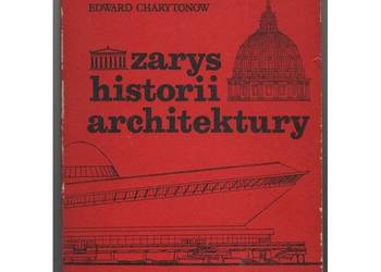 Zarys Historii Architektury - Charytonow Edward Zarys Historii Architektury - Charytonow Edward