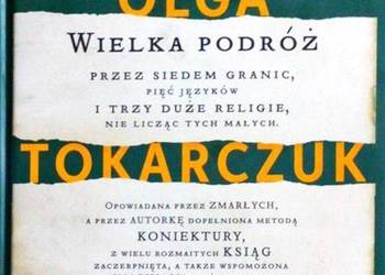 KSIĘGI JAKUBOWE WIELKA PODRÓŻ - TOKARCZUK OLGA KSIĘGI JAKUBOWE WIELKA PODRÓŻ - TOKARCZUK OLGA