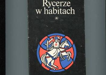 Rycerze w habitach - Potkowski Rycerze w habitach - Potkowski