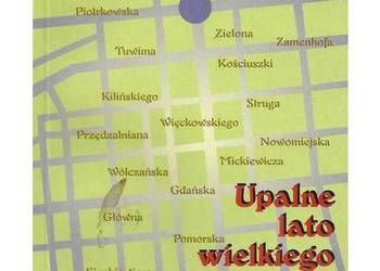 Upalne lato wielkiego miasta, czyli rzecz o Łodzi