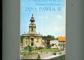 Wadowice miasto rodzinne Jana Pawła II