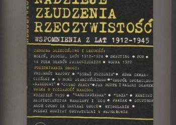 Nadzieje złudzenia rzeczywistośc wspomnienia z lat 1912-1945