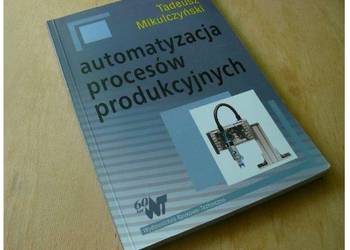 Automatyzacja procesów produkcyjnych T. Mikulczyński