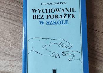 Wychowanie bez porażek w szkole Thomas Gordon Rzeszów