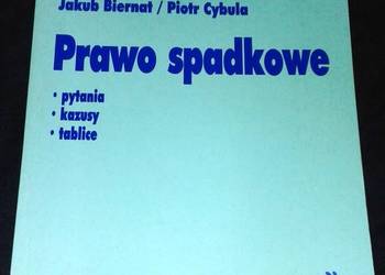 Prawo spadkowe Pytania. Kazusy. Tablice - J. Biernat, P. Cybula