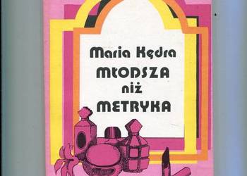 Młodsza niż metryka - Maria Kędra