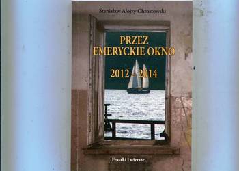 przez emeryckie okno 2012-2014 - Stanisław Alojzy Chrostowski
